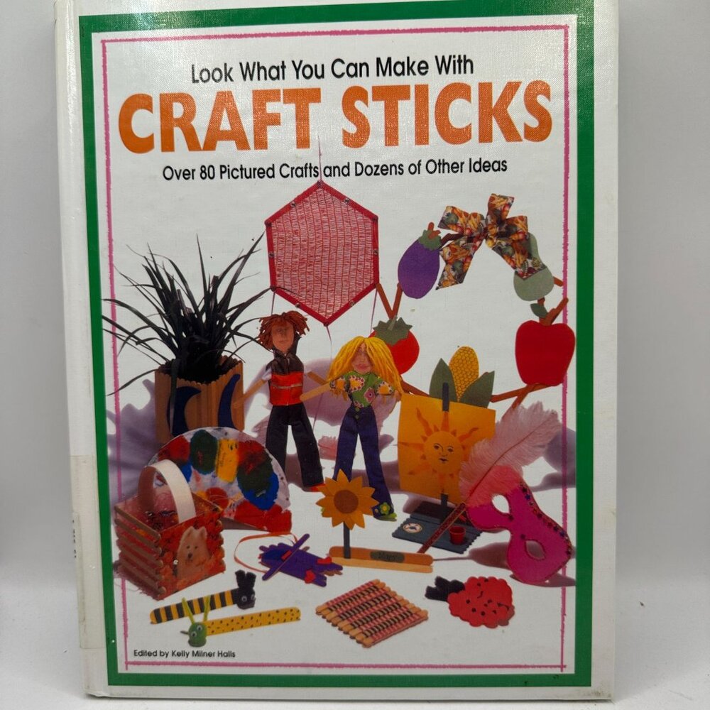 Look What You Can Make with Craft Sticks: Over 80 Pictured Crafts.